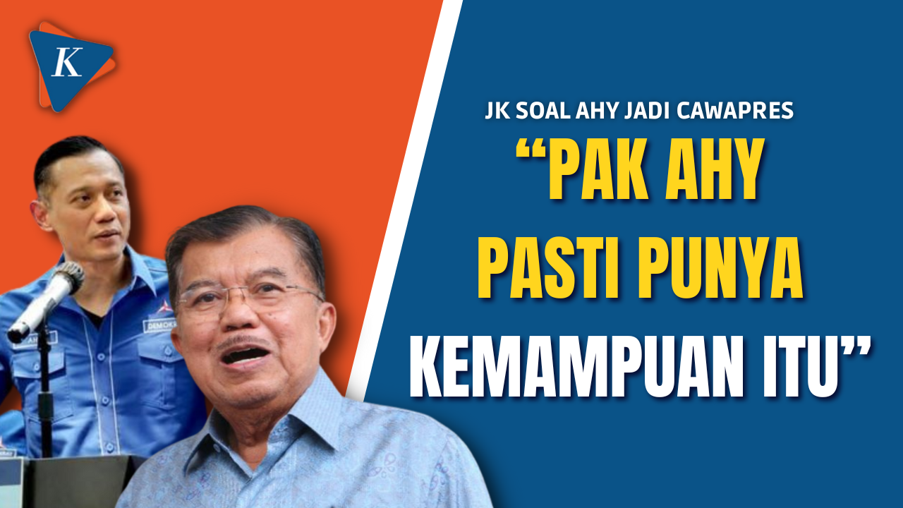 Ketika Jusuf Kalla Nilai AHY Cocok Jadi Cawapres Anies