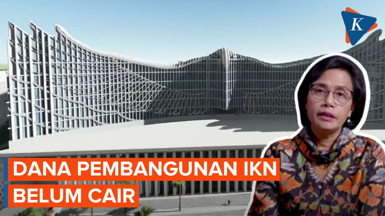 Dana Pembangunan IKN Nusantara Belum Cair, Sedang Dibahas Menteri Keuangan dan Menteri PUPR