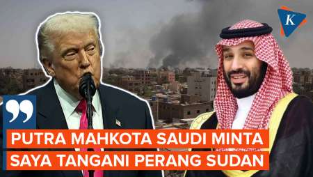 Trump: Putra Mahkota Arab Saudi Minta Saya Tangani Perang Sudan