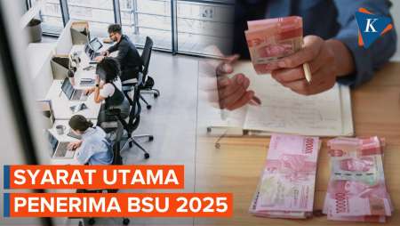 Catat! Cek Syarat Utama Penerima BSU 2025