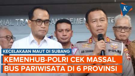 Buntut Kecelakaan Maut Subang, Kemenhub dan Polri Cek Massal Kelayakan Bus Pariwisata