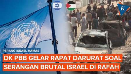 DK PBB Gelar Rapat Darurat Bahas Serangan Brutal Israel di Rafah