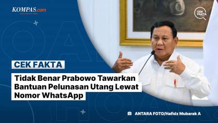 Tidak Benar Prabowo Tawarkan Bantuan Pelunasan Utang Lewat Nomor WhatsApp