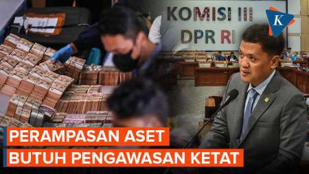 RUU Perampasan Aset, Pengawasan Aparat Jadi Sorotan