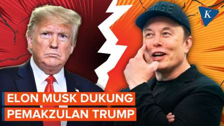 Jadi Musuh, Elon Musk Dukung Pemakzulan Trump
