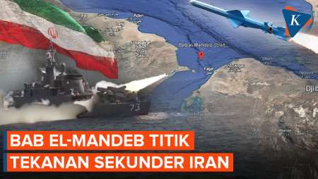 "Kartu AS" Kedua Setelah Selat Hormuz, Iran Akan Tutup Bab El-Mandeb?
