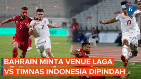 Bahrain Minta Laga Leg 2 Lawan Timnas Indonesia Dipindah