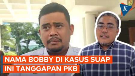 Nama Bobby Disebut di Kasus Suap, Bagaimana Dukungan PKB di Pilkada?