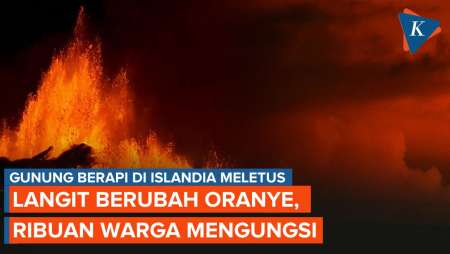 Penampakan Gunung Berapi di Islandia Meletus, Penuh Lava Panas