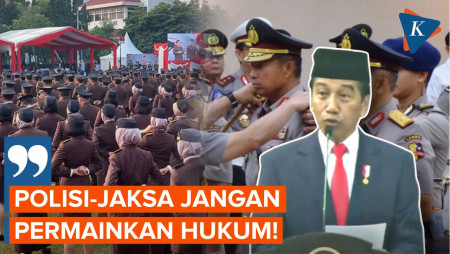 Jokowi Wanti-wanti Jaksa dan Polisi, Jangan Permainkan Hukum!