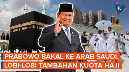 Prabowo Bakal Lawatan ke Arab Saudi, Lobi-lobi Tambahan Kuota Haji 2025