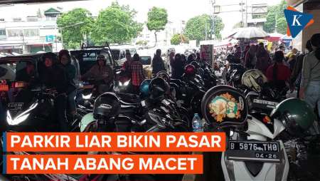 Parkir Liar Menjamur Jelang Ramadhan, Pasar Tanah Abang Macet Parah