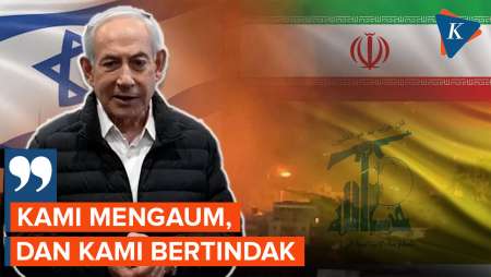 Israel Serang Iran-Hizbullah Terus, Netanyahu: Kami Masih Mengaum