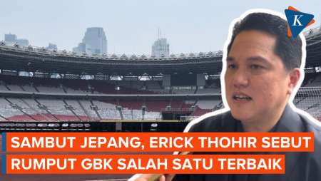 Jelang Timnas Vs Jepang, Erick Thohir Sebut Rumput GBK Salah Satu yang Terbaik