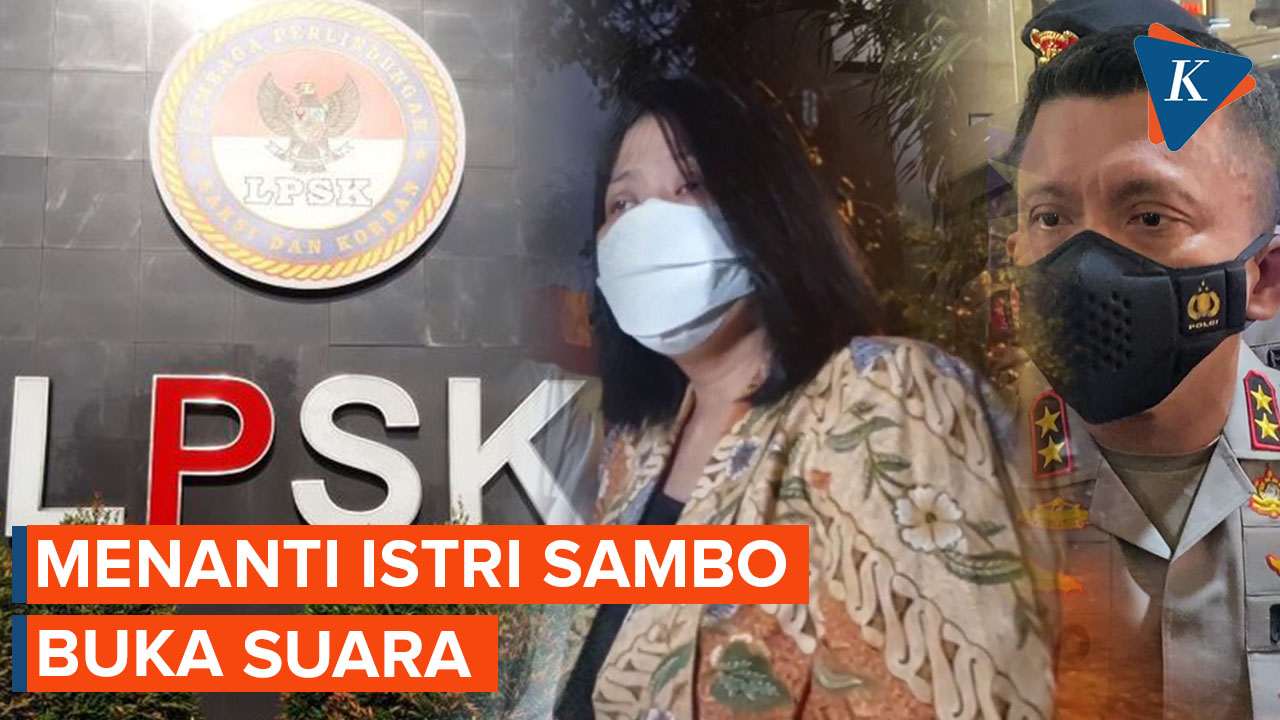 LPSK Sebut Istri Ferdy Sambo Enggan Beri Keterangan Karena Masih Trauma