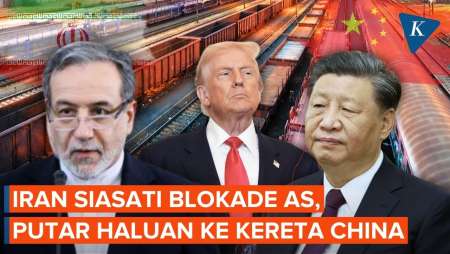 Siasat Iran Ambil Pasokan China, "Kelabui" Blokade AS Pakai Kereta Kontainer