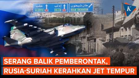 Didukung Rusia, Jet Tempur Suriah Serang Balik Kelompok Pemberontak di Kota Idlib