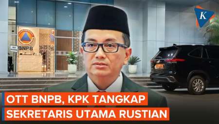 OTT Di BNPB, KPK Tangkap Sekretaris Utama Rustian