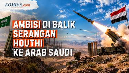 3 Faktor Houthi Mampu "Hajar" Arab Saudi, Ambisi Kalahkan AS-Israel Di Timur Tengah