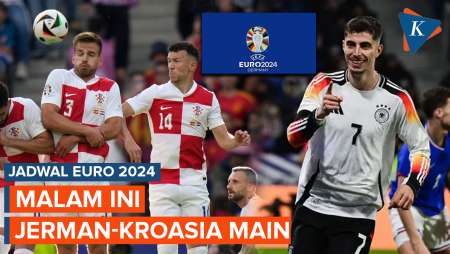 Jadwal Euro 2024 Malam Ini: Jerman dan Kroasia Main
