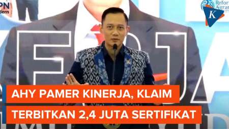 [FULL] AHY Pamer Kinerja Jadi Menteri, Klaim Terbitkan 2,4 Juta Sertifikat dan Berantas Mafia Tanah