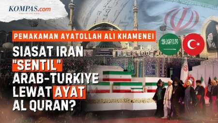 Pesan Iran Untuk Arab Saudi-Turkiye Via Ayat Al Quran, "Tampar" Muka Riyadh-Ankara