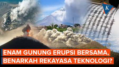 Muncul Narasi 6 Gunung Erupsi Karena Ulah Rekayasa Teknologi, Ini Kata Pakar!