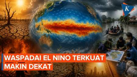 El Nino Terkuat Dalam Seabad Makin Dekat, Apa Dampaknya?