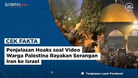 Penjelasan Hoaks soal Video Warga Palestina Rayakan Serangan Iran ke…