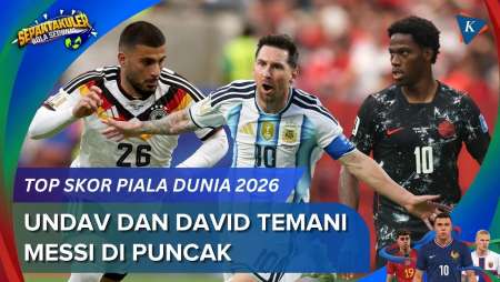 Daftar Top Skor Piala Dunia 2026, Messi Kuasai Puncak Ditemani Undav Dan David
