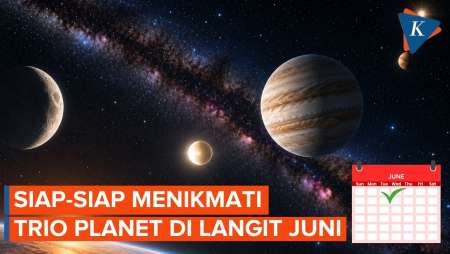 Trio Planet Terang Hiasi Langit Juni 2026, Ini Waktu Terbaik Melihatnya