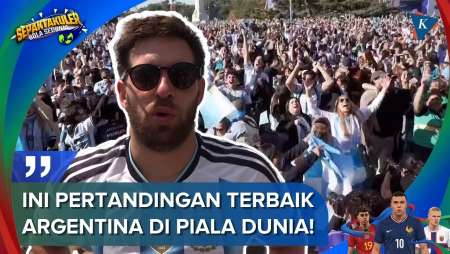 Selebrasi Fans Argentina Usai Singkirkan Mesir: Ini Pertandingan Terbaik Di Piala Dunia!