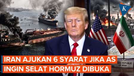 AS Kira Sudah "Deal", Iran Ternyata Ajukan 6 Syarat untuk Buka Selat Hormuz
