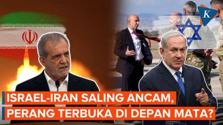 Israel-Iran Saling Ancam, Perang Terbuka di Depan Mata?