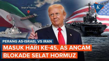 Perang AS–Iran Hari Ke-45: AS Ancam Blokade Selat Hormuz, Ketegangan Memuncak