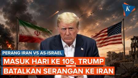 Perang Hari ke-105: Trump Batalkan Serangan ke Iran, Konflik Diklaim Berakhir