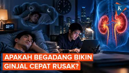 Begadang Bisa Bikin Ginjal Cepat Rusak? Ini Kata Ahli