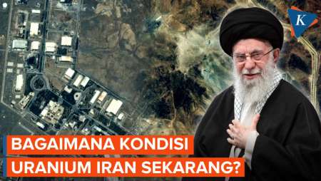 Tanda Tanya Kondisi Uranium Iran Setelah Dibom AS