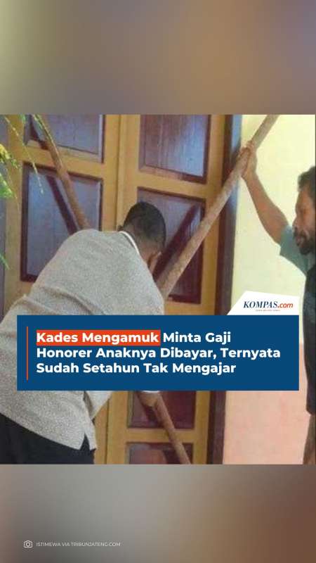 Kades Mengamuk Minta Gaji Honorer Anaknya Dibayar, Ternyata Sudah Setahun Tak Mengajar