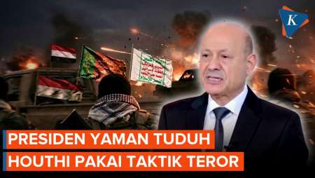 Presiden Yaman: Houthi Gabungkan Semua Taktik Teroris Dunia