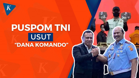  Puspom TNI Telusuri “Dana Komando