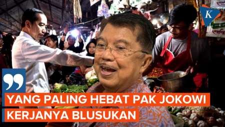 Blak-blakan Jusuf Kalla Sanjung Jokowi Presiden Terhebat dalam Blusukan