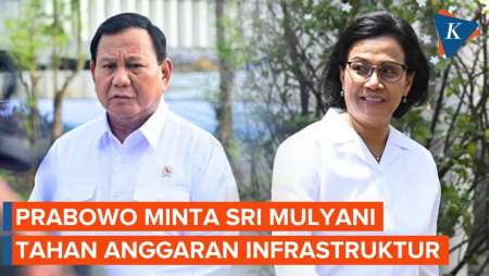 Prabowo Minta Sri Mulyani Tahan Anggaran Infrastruktur, Kenapa?