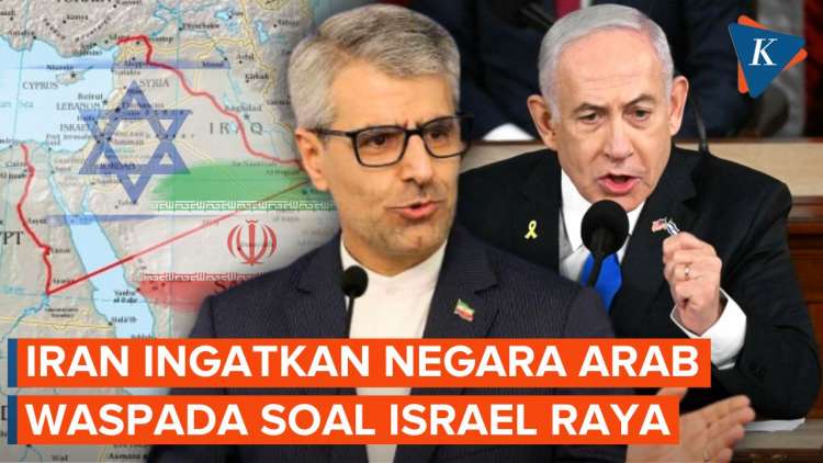 Iran Ingatkan Negara Arab Waspada soal Rencana Israel Raya, Kenapa?
