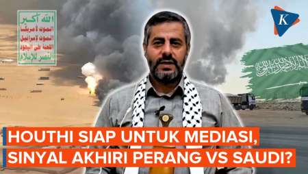 Houthi Terbuka untuk Mediasi, Sinyal Akhiri Perang dengan Arab Saudi?