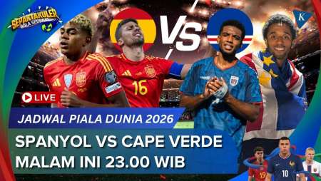 Jadwal Siaran Langsung Spanyol Vs Cape Verde Piala Dunia 2026, Malam Ini 23.00 WIB