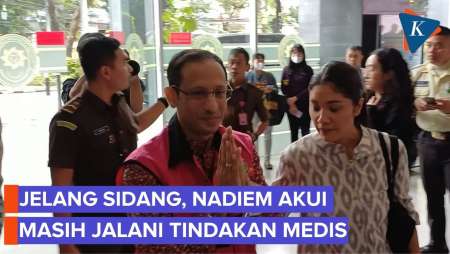 Jelang Persidangan, Nadiem Makarim Akui Masih Harus Jalani Tindakan Medis