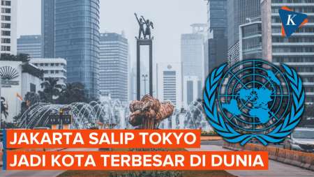 Jakarta Geser Tokyo, Dinobatkan PBB Jadi Kota Terbesar Di Dunia