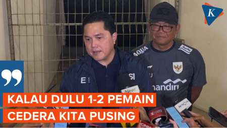 5 Pemain Timnas Absen Lawan China, Erick Thohir Tak Khawatir