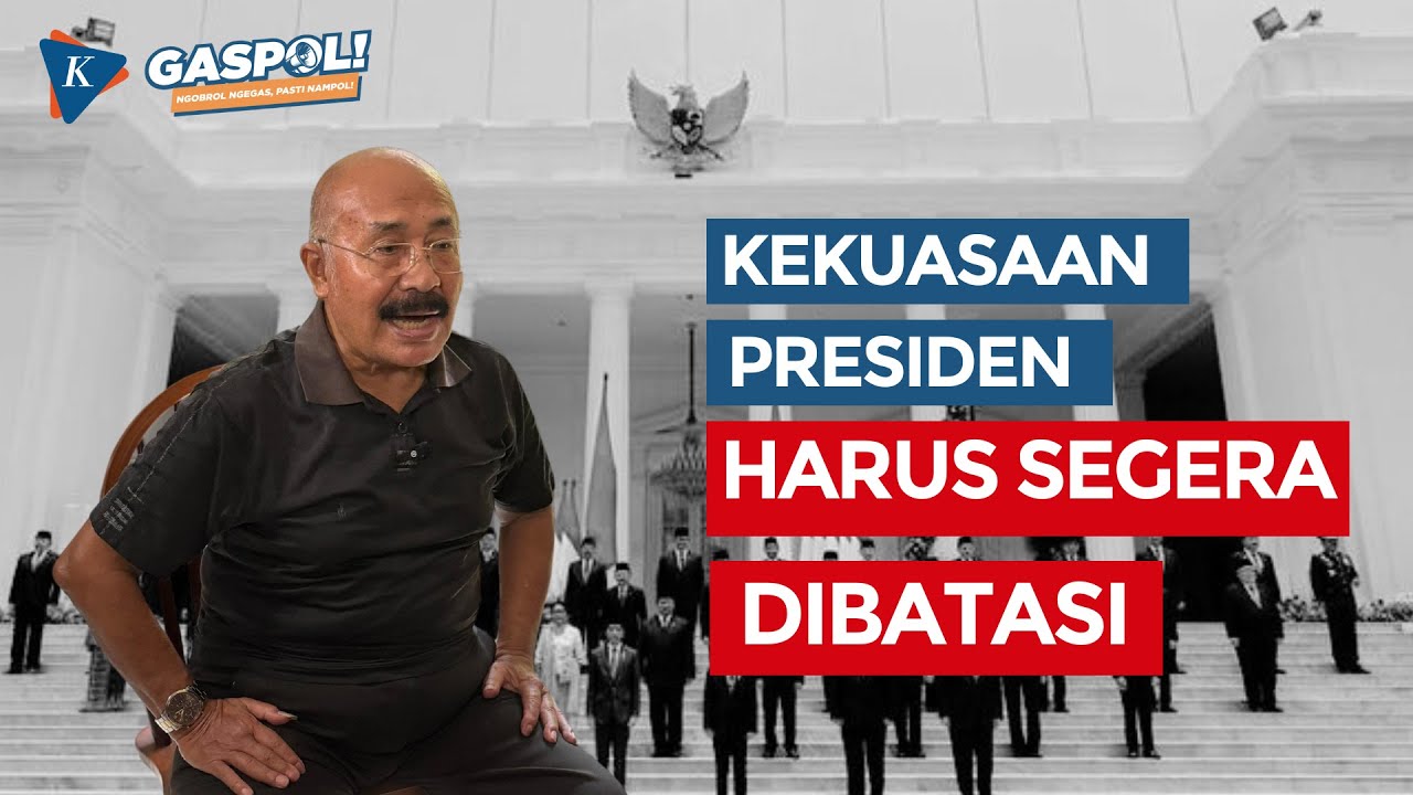 GASPOL Ft. Ramlan Surbakti: Pelajaran Pilpres 2024, Kekuasaan Presiden Harus Dibatasi